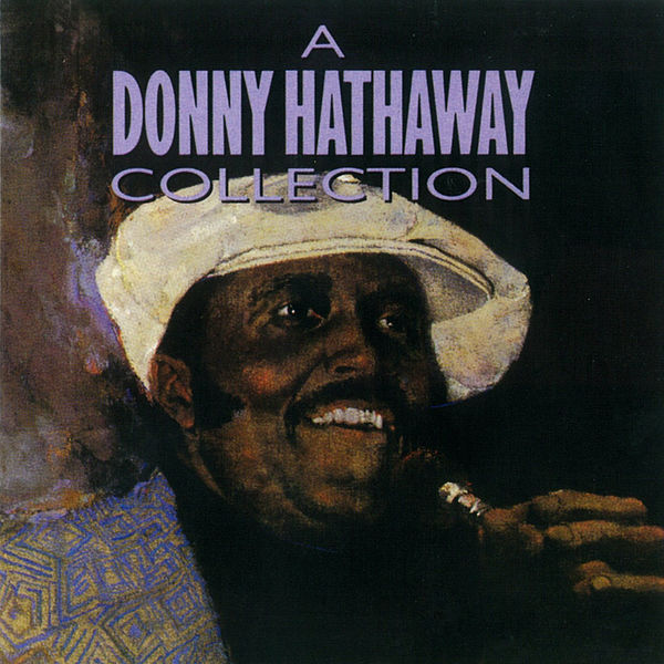 I Love You More Than You'll Ever Know by Donny Hathaway